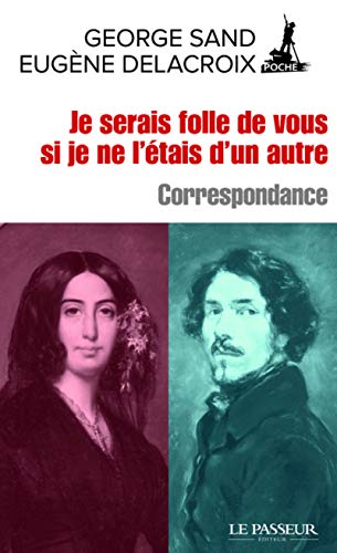 9782368907047_je-serais-folle-de-vous-si-je-ne-letais-dun-autre-correspondance_front-1.jpg Je serais folle de vous si je ne l'étais d'un autre - correspondance