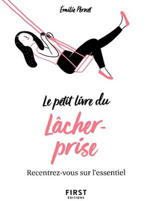 9782412039168_petit-livre-du-lacher-prise-recentrez-vous-sur-lessentiel_front-1.jpg Petit livre du lâcher-prise - recentrez-vous sur l'essentiel