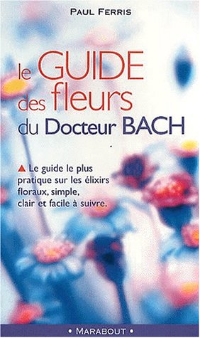 Le guide des fleurs du docteur bach