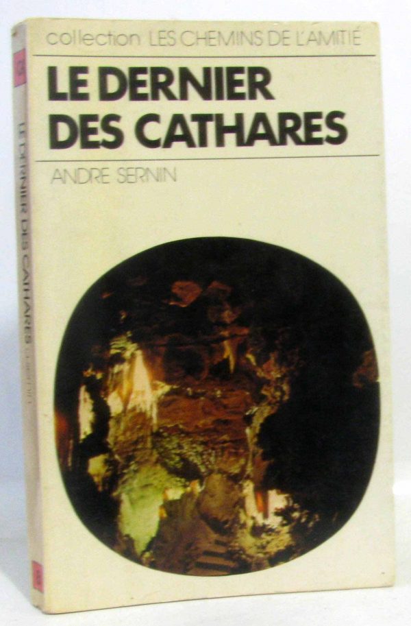 Le dernier des cathares (collection les chemins de l'amitié ; 8) (french edition)