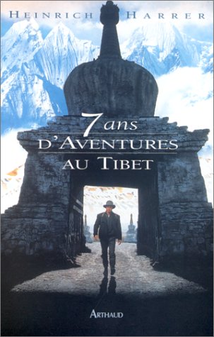 Sept ans d'aventures au tibet (nouvelle edition): - le livre a l'origine du film