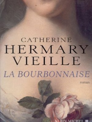 Bourbonnaise (la) (romans, nouvelles, recits (domaine francais)) (french edition)