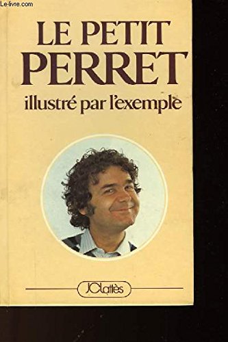 9782709601665_le-petit-perret-illustre-par-lexemple_front-1.jpg Le petit perret illustre par l'exemple