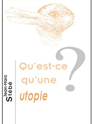 Qu'est-ce qu'une utopie? (chemins philosophiques) (french edition)
