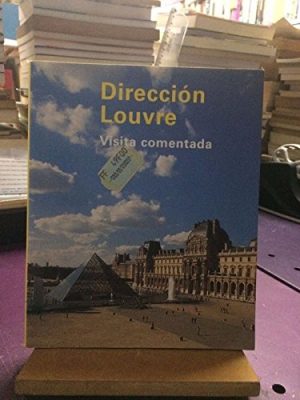 Direccion louvre. visita comentada by boulot, bouvet/lanselle, broyelle, genin, irollo, soulie