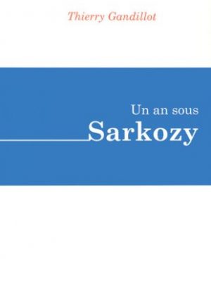 9782735703050_un-an-sous-sarkozy_front-1.jpg Un an sous sarkozy