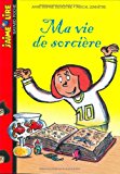 J'aime lire: ma vie de sorciere (french edition)