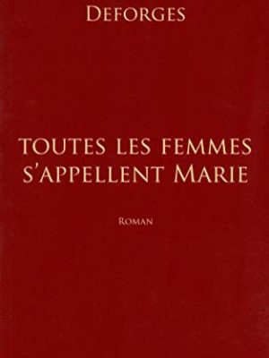 9782755609264_toutes-les-femmes-sappellent-marie_front-1.jpg Toutes les femmes s'appellent marie