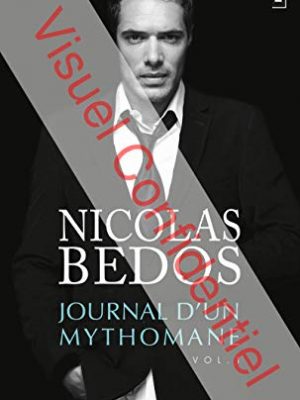 Journal d'un mythomane, vol. 1