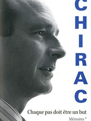 Chaque pas doit être un but mémoires* (french edition)