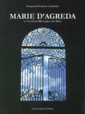 Marie d'agreda et la cité mystique de dieu