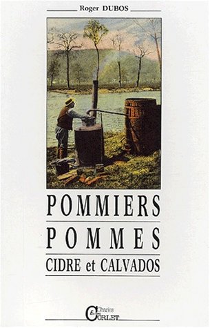 9782854803020_pommiers-pommes-cidre-et-calvados-methodes-de-travail-vers-1920-nostalgie-du-temps-dautrefois_front-1.jpg Pommiers, pommes, cidre et calvados: meÌthodes de travail vers 1920 : nostalgie du temps d'autrefois (french edition)