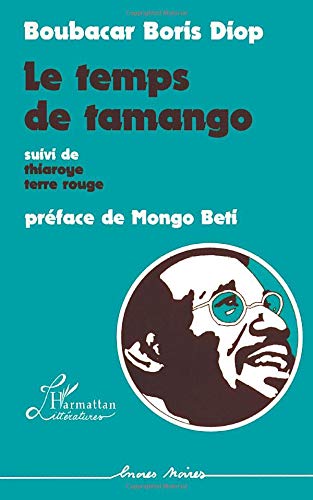 Le temps de tamango suivi de thiaroye terre rouge (french edition)