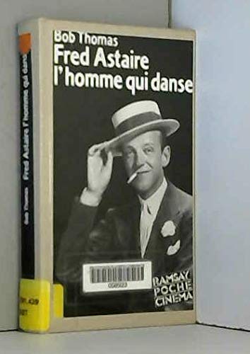 Fred astaire : l'homme qui danse