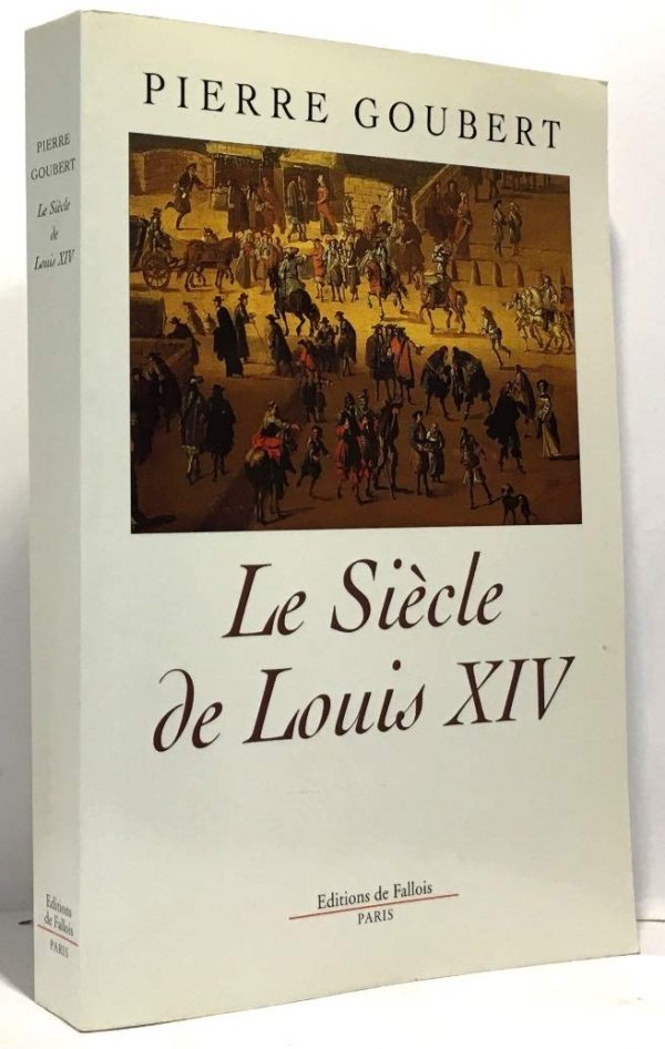 Le siècle de louis xiv