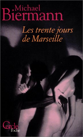 Les trente jours de marseille (french edition)