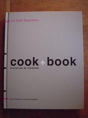 Pain quotidien. cook + book histoires et recettes