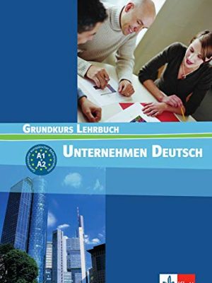Unternehmen deutsch - grundkurs nivel a1 y a2 - libro del alumno (german edition)