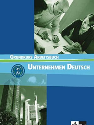 Unternehmen deutsch - grundkurs nivel a1 y a2 - cuaderno de ejercicios