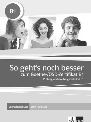 So geht's noch besser zum goethe-/ösd-zertifikat b1 - libro del profesor