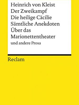 9783150080047_der-zweikampfdie-heilige-caciliesamtliche-anekdoten-und-andere-prosa_front-1.jpg Der zweikampf/die heilige cacilie/samtliche anekdoten und andere prosa