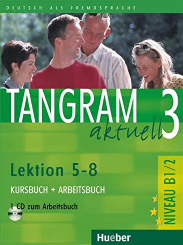 Tangram aktuell: kurs- und arbeitsbuch 3 - lektion 5-8 mit cd zum arbeitsbuch: lektionen 5 - 8 (german edition)