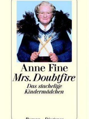 Mrs. doubtfire. das stachelige kindermädchen.