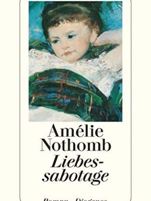 9783257229370_liebessabotage_front-1.jpg Liebessabotage.
