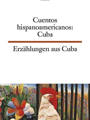 Erzählungen aus kuba. / cuentos hispanoamericanos: cuba. zweisprachige ausgabe: spanisch / deutsch.