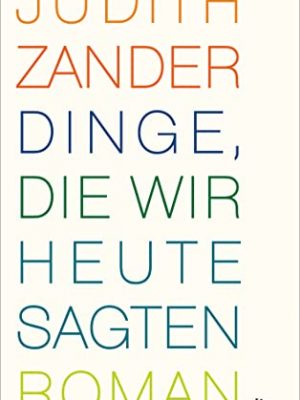 9783423141185_dinge-die-wir-heute-sagen_front-1.jpg Dinge, die wir heute sagen