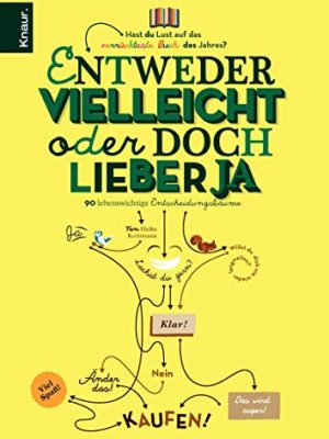 Entweder vielleicht oder doch lieber ja