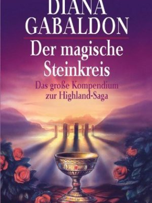 Der magische steinkreis. das große kompendium zur highland- saga.
