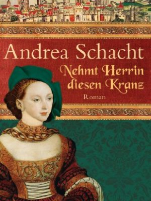 Nehmt herrin diesen kranz: roman