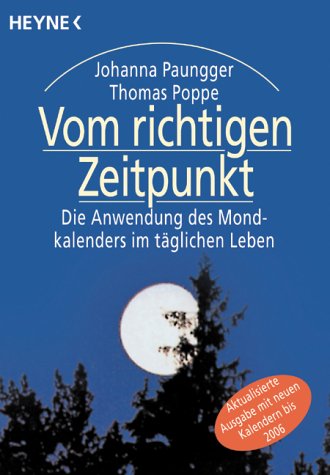Vom richtigen zeitpunkt. die anwendung des mondkalenders im täglichen leben. (german edition)