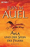 Ayla und der stein des feuers. roman.