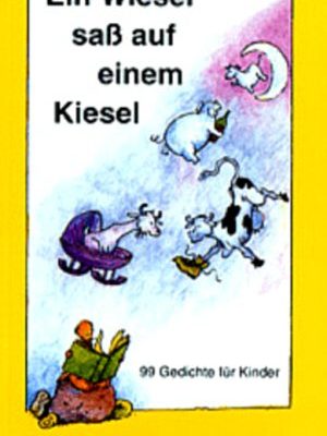 Ein wiesel saß auf einem kiesel, gedichtsammlung (german edition)