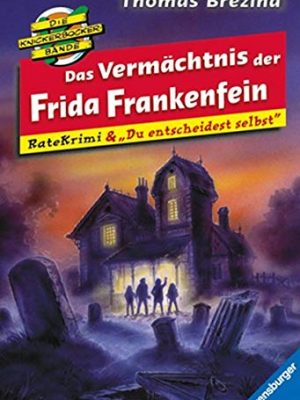 9783473561223_du-entscheidest-selbst-02-das-vermachtnis-der-frieda-f-die-knickerbockerbande-ratekrimi-ab-9-j_front-1.jpg Du entscheidest selbst 02. das vermächtnis der frieda f. die knickerbockerbande- ratekrimi. ( ab 9 j.).