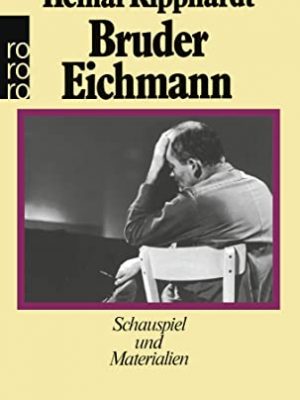 Bruder eichmann: schauspiel und materialien (gesammelte werke in einzelausgaben / heiner kipphardt) (german edition)