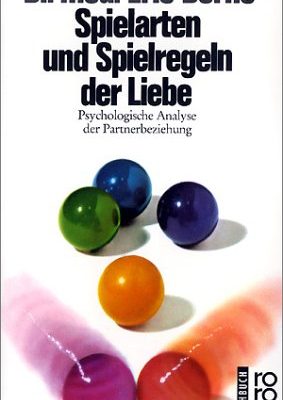 Spielarten und spielregeln der liebe. psychologische analyse der partnerbeziehung.