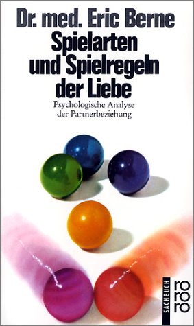 Spielarten und spielregeln der liebe. psychologische analyse der partnerbeziehung.