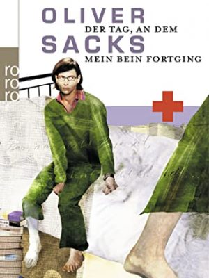 Der tag, an dem mein bein fortging. ( sachbuch).