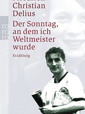 Der sonntag, an dem ich weltmeister wurde