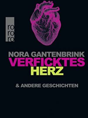 9783499630392_verficktes-herz-und-andere-geschichten_front-1.jpg Verficktes herz: und andere geschichten