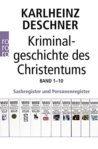 Kriminalgeschichte des christentums band 1-10. sachregister und personenregister