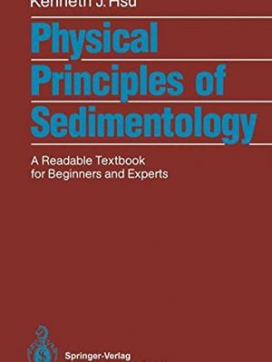 Physical principles of sedimentology: a readable textbook for beginners and experts