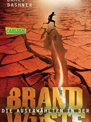 Maze runner 02. die auserwählten - in der brandwüste