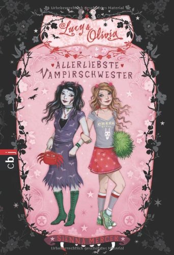 9783570133958_lucy-und-olivia-01-allerliebste-vampirschwester_front-1.jpg Lucy und olivia 01. allerliebste vampirschwester