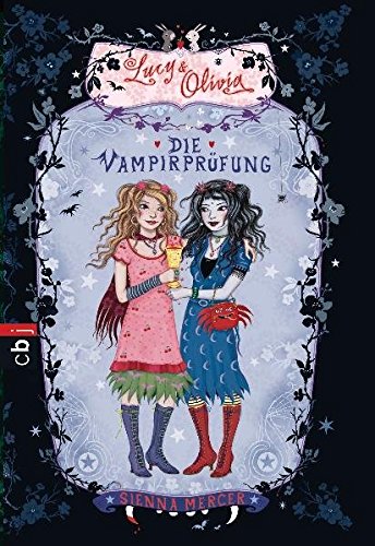 Lucy & olivia 03 - die vampirprüfung