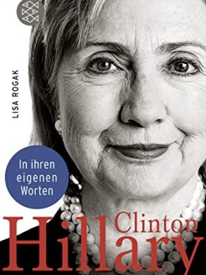 Hillary clinton. was sie wirklich denkt