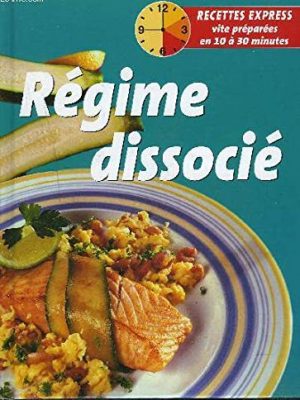 9783625117865_regime-dissocie-recettes-express-vite-preparees-en-10-a-30-minutes_front-1.jpg Regime dissocie / recettes express vite preparees en 10 a 30 minutes